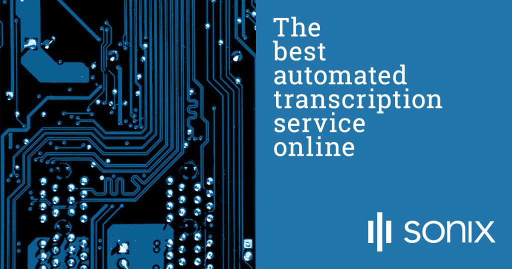 Sonix Automated Transcription
